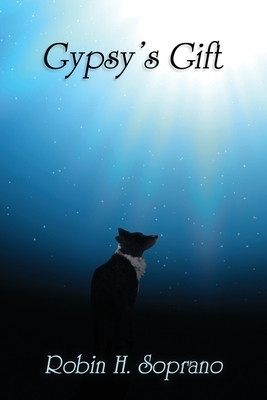 Gypsy's Gift by Robin H. Soprano