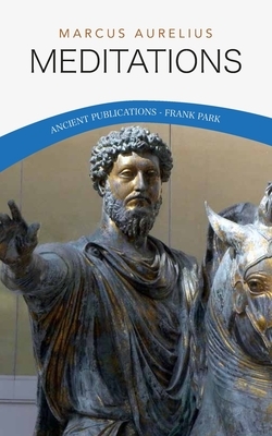 Meditations by Marcus Aurelius, Fred Park, Ancient Publications