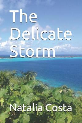 The Delicate Storm by Natalia Costa