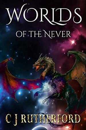 Worlds of the Never by C.J. Rutherford