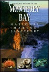 A Natural History of the Monterey Bay National Marine Sanctuary by Michael A. Rigsby, Lawrence Ormsby