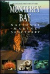 A Natural History of the Monterey Bay National Marine Sanctuary by Lawrence Ormsby, Michael A. Rigsby