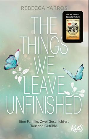 The Things We Leave Unfinished by Rebecca Yarros