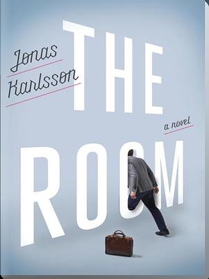 The Room: A Novel by Jonas Karlsson