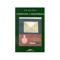 Literatura e Resistência by Alfredo Bosi