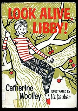 Look Alive, Libby! by Liz Dauber, Catherine Woolley