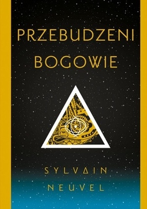 Przebudzeni bogowie by Sylvain Neuvel