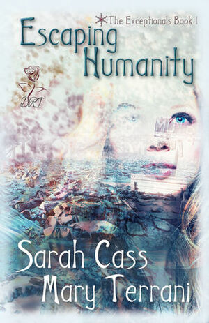 Escaping Humanity by Sarah Cass, Mary Terrani