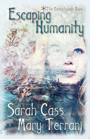 Escaping Humanity by Mary Terrani, Sarah Cass