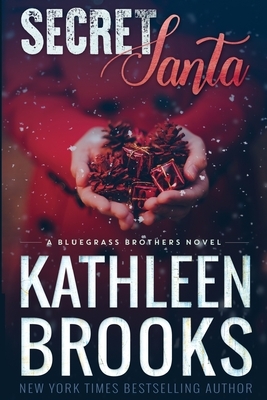 Secret Santa: A Bluegrass Series Novella by Kathleen Brooks