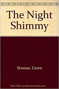 The Night Shimmy by Gwen Strauss