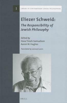 Eliezer Schweid: The Responsibility of Jewish Philosophy by 