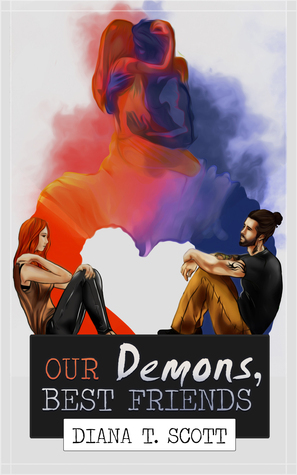 Our Demons, Best Friends by Diana T. Scott