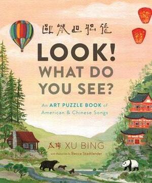 Look! What Do You See?: An Art Puzzle Book of American and Chinese Songs by Becca Stadtlander, Xu Bing