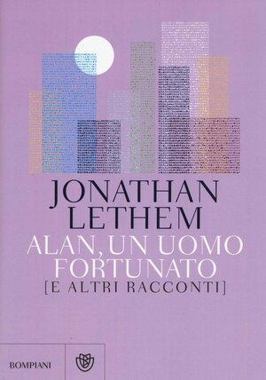 Alan, un uomo fortunato by Jonathan Lethem