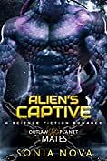 Alien's Captive: A Sci-Fi Alien Romance by Sonia Nova