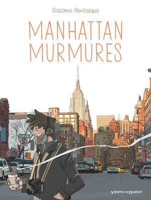 Manhattan Murmures by Giacomo Keison Bevilacqua