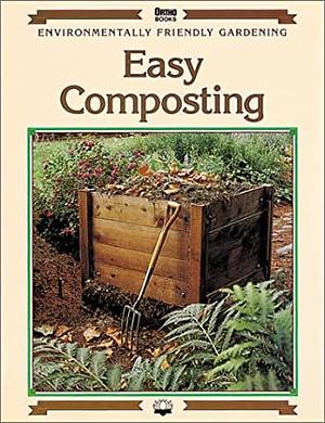 Easy Composting: Environmentally Friendly Gardening by Robert Kourik, Jeff Ball