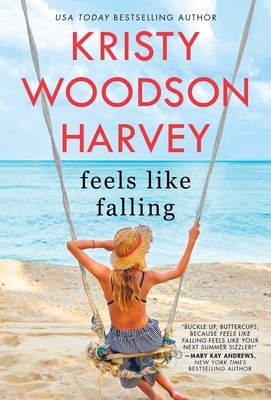 Feels Like Falling by Kristy Woodson Harvey