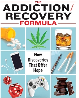 The Addiction/Recovery Formula: New Discoveries That Offer Hope by Pamela Weintraub