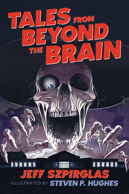 Tales from Beyond the Brain by Steven P. Hughes, Jeff Szpirglas