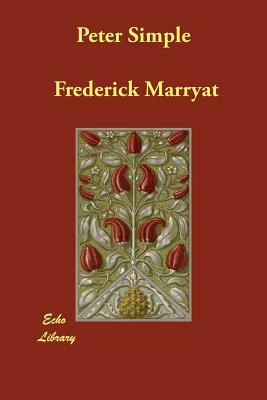 Peter Simple by Captain Frederick Marryat, Frederick Marryat