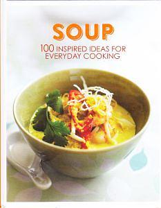 Soup: 100 inspired ideas for everyday cooking by Love Food