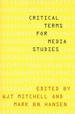 Critical Terms for Media Studies by Mark B.N. Hansen, W.J.T. Mitchell