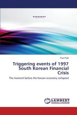 Triggering Events of 1997 South Korean Financial Crisis by Park Paul