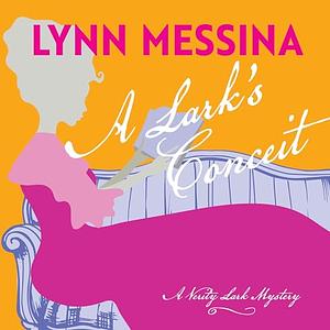 A Lark's Conceit by Lynn Messina