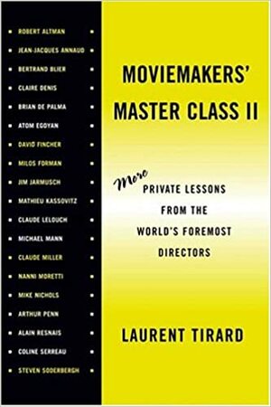 Moviemakers' Master Class II: More Private Lessons from the World's Foremost Directors by Laurent Tirard