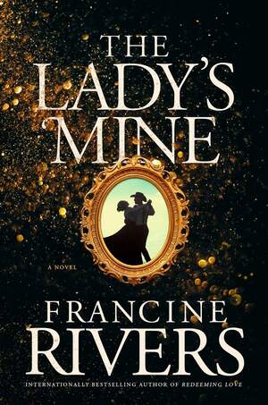 The Lady's Mine by Francine Rivers