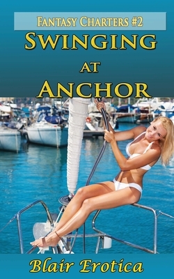Swinging at Anchor by Blair Erotica