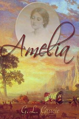 Amelia by G.L. Gracie