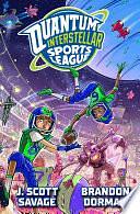 Quantum Interstellar Sports League #1 by J. Scott Savage