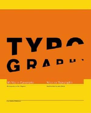 Wolfgang Weingart: My Way to Typography by C. Schelbert, K. Wolff, Wolfgang Weingart
