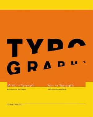 Wolfgang Weingart: My Way to Typography by Wolfgang Weingart, C. Schelbert, K. Wolff