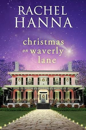 Christmas On Waverly Lane by Rachel Hanna, Rachel Hanna