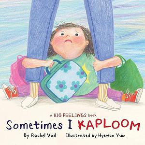 Sometimes I Kaploom by Rachel Vail