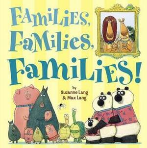 Families, Families, Families! by Suzanne Lang, Max Lang