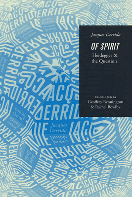 Of Spirit: Heidegger and the Question by Jacques Derrida