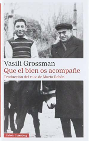 Que el bien os acompañe by Vasily Grossman
