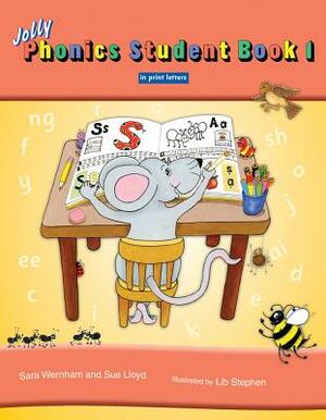 Jolly Phonics Student, Book 1 by Sara Wernham, Sue Lloyd