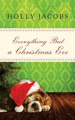 Everything But a Christmas Eve by Holly Jacobs