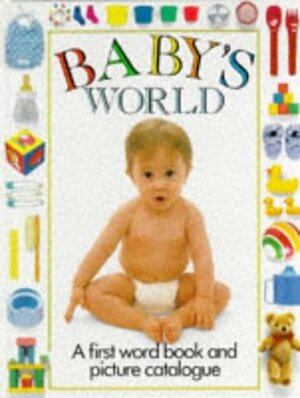 Baby's World by Angela Wilkes