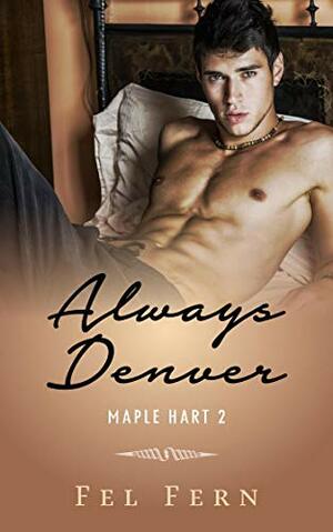 Always Denver by Fel Fern