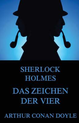 Das Zeichen der Vier: Illustrierte Ausgabe by Arthur Conan Doyle