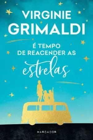 É Tempo de Reacender as Estrelas by Virginie Grimaldi