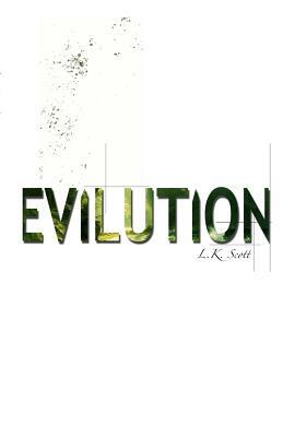 Evilution by L. K. Scott