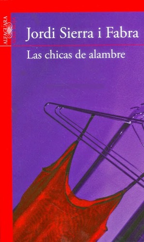 Las Chicas de Alambre by Jordi Sierra i Fabra